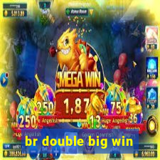 br double big win